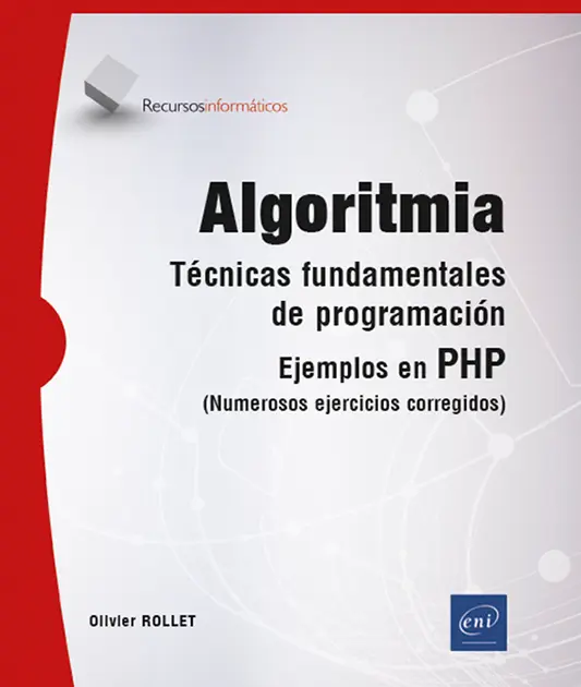 Algoritmia - Técnicas fundamentales de programación Ejemplos en PHP (numerosos ejercicios corregidos)